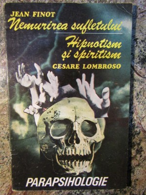 Nemurirea sufletului, Hipnotism si spiritism - Jean Finot, Cesare Lombroso foto