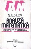 Analiza Matematica. Functii de o Variabila - G.E. Silov, 1974, Editura Stiintifica, 912 pagini, Hardcover