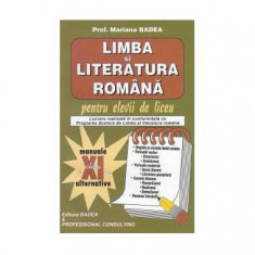 Limba și literatura română pentru elevii de liceu Clasa a XI-a - Paperback brosat - Mariana Badea - Badea