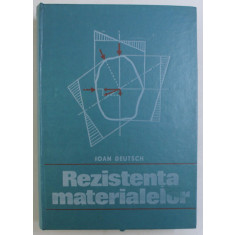 REZISTENTA MATERIALELOR de IOAN DEUTSCH , 1976