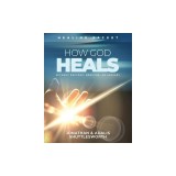 How God Heals Without Doctors, Medicine, or Surgery: Healing Packet