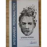 INTEGRAREA PERSONALITATII. FILOSOFIE, PSIHOLOGIE, SPIRITUALITATE-STEFAN POPOV-235277