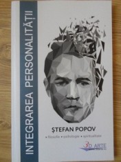 INTEGRAREA PERSONALITATII. FILOSOFIE, PSIHOLOGIE, SPIRITUALITATE-STEFAN POPOV-235277