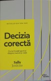 DECIZIA CORECTA. CE NE INVATA SPORTUL DESPRE MUNCA SI VIATA-SALLY JENKINS-250827