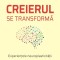 Creierul se transformă. Experienţele neuroplasticităţii