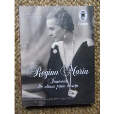 Regina Maria Insemnari din ultima parte a vietii - Sorin Cristescu