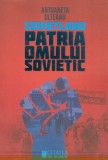 Patria omului sovietic (Sovietland III) - Editura Cetatea de Scaun