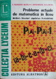 Cumpara ieftin E. Georgescu-Buzau - Probleme actuale de matematica in liceu , Lyzeum (192)