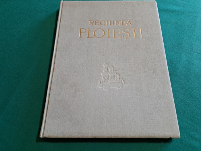 REGIUNEA PLOIEȘTI * MONOGRAFIE FOTO * 39