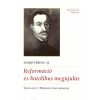 Reform&aacute;ci&oacute; &eacute;s katolikus meg&uacute;jul&aacute;s - Szab&oacute; Ferenc SJ