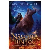 Doisprezece si padurea inghetata. Seria Nascuta din foc Volumul 1 - Aisling Fowler