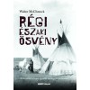 R&eacute;gi &Eacute;szaki &Ouml;sv&eacute;ny - Walter McClintock