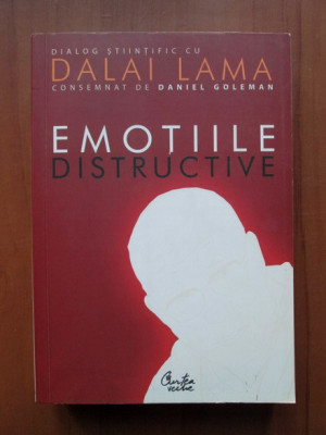 Emotiile distructive. Cum le putem depasi - Daniel Goleman, Dalai Lama foto