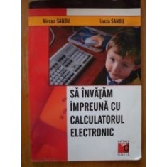 Sa invatam impreuna cu calculatorul electronic