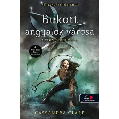Bukott angyalok v&amp;aacute;rosa - A v&amp;eacute;gzet erekly&amp;eacute;i 4. - Cassandra Clare foto