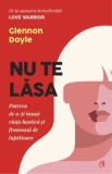 Cumpara ieftin Nu te lasa. Puterea de a-ti insusi viata haotica si frumoasa de luptatoare/Glennon Doyle