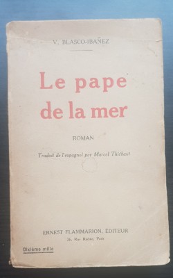 Le pape de la mer - V. Blasco-Ibanez (limba franceză) foto