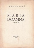 Maria Doamna poem de Aron Cotruș, exemplar special nr 168 din 200 tipărit pe carton ciocănit, cu semnătura autorului și dedicația suplimentară a sa