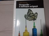 DROGURILE - O TENTATIE UCIGAȘĂ - GRIFFITH EDWARDS, PARALELA 45 2006, 322 P