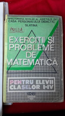 EXERCITII SI PROBLEME DE MATEMATICA PENTRU ELEVII CLASELOR I - IV EDIS CRAIOVA foto