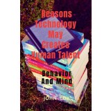 Reasons Technology May Creates Human Talent