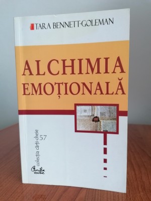 Tara Bennett-Goleman, Alchimia emoțională. Cum poate mintea să vindece inima foto
