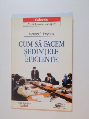 CUM SA FACEM SEDINTELE EFICIENTE de MARION E.HAYNES 1999 foto