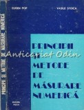 Cumpara ieftin Principii SI Metode De Masurare Numerica - Eugen Pop - Tiraj: 4710 Exemplare