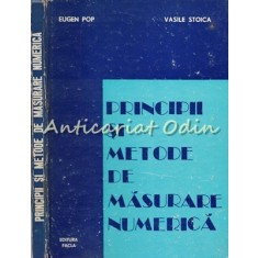 Principii SI Metode De Masurare Numerica - Eugen Pop - Tiraj: 4710 Exemplare
