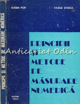 Principii SI Metode De Masurare Numerica - Eugen Pop - Tiraj: 4710 Exemplare