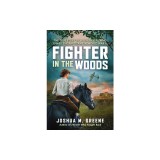 Fighter in the Woods: The True Story of a Jewish Girl Who Joined the Partisans in World War II