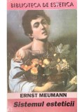 Ernst Meumann - Sistemul esteticii (Editia: 1993)