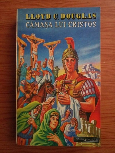 Lloyd C. Douglas - Camasa lui Cristos