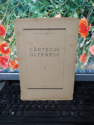 C&amp;acirc;ntecul oltenesc, conferință, Nelu Ionescu, editura ramuri, Craiova 1936, 177 foto