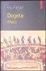 DEGETE MICI - FILIP FLORIAN | Roman | POLIROM | 2005 | Necartonata