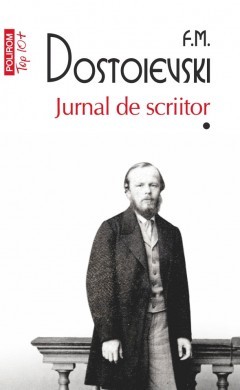 Jurnal de scriitor. Volumul I (editie de buzunar), Feodor Mihailovici Dostoievski foto