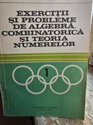 Exercitii si probleme de algebra combinatorica si teoria numerelor - Dragos Popescu foto