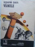 Vamile - Serafim Saka, Editura Ulise 1990, Roman, Beletristica, Limba Romana, 214 Pagini