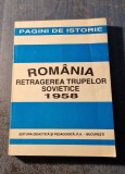 Romania retragerea trupelor sovietice 1958 Ioan Scurtu