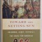 TOWARD THE SETTING SUN , COLUMBUS , CABOT , VESPUCCI , and THE RACE FOR AMERICA by DAVID BOYLE , 2008