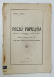 POEZIA POPULARA , ORIGINEA - VECHIMEA - STUDII SI TEXTE de IOAN LICEA , 1930