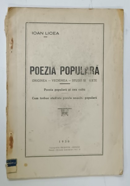 POEZIA POPULARA , ORIGINEA - VECHIMEA - STUDII SI TEXTE de IOAN LICEA , 1930