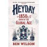 Heyday: The 1850s, Dawn of Global Age, Istorie Moderna, Ben Wilson