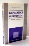 GRAMATICA ARGUMENTARII , STRATEGII SI STRUCTURI de VICENZO LO CASCIO , 2002
