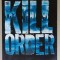 KILL ORDER by JAMES DASHNER , 2013