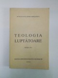 TEOLOGIA LUPTATOARE , EDITIA A II - A de IRINEU MIHALCESCU , 1994