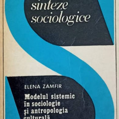 MODELUL SISTEMIC IN SOCIOLOGIE SI ANTROPOLOGIA CULTURALA-ELENA ZAMFIR