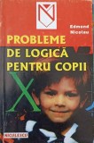 PROBLEME DE LOGICA PENTRU COPII-EDMOND NICOLAU-348533