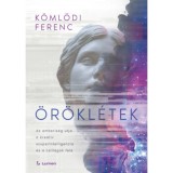 &Ouml;r&ouml;kl&eacute;tek - Az emberis&eacute;g &uacute;tja a kreat&iacute;v szuperintelligencia &eacute;s a csillagok fel&eacute; - K&ouml;mlődi Ferenc