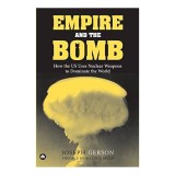 Cumpara ieftin Empire and the Bomb, Joseph Gerson